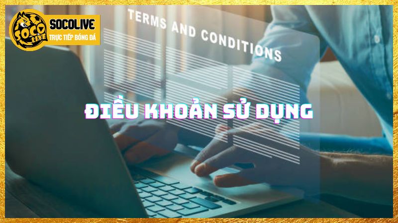 Điều khoản sử dụng Socolive Điều khoản sử dụng Socolive